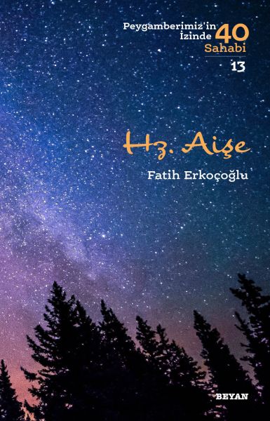 Hz. Aişe - Peygamberimiz'in İzinde 40 Sahabi - 13-zoom-