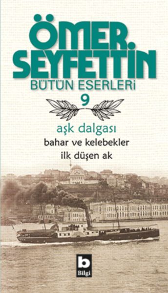 Ömer Seyfettin Bütün Eserleri 9 - Aşk Dalgası