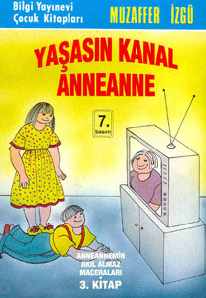 Yaşasın Kanal Anneanne Anneannemin Akıl Almaz Maceraları 3. Kitap-zoom-