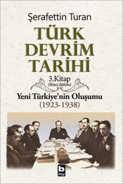 Türk Devrim Tarihi 3. Kitap - Yeni Türkiye'nin Oluşumu (İkinci Bölüm)