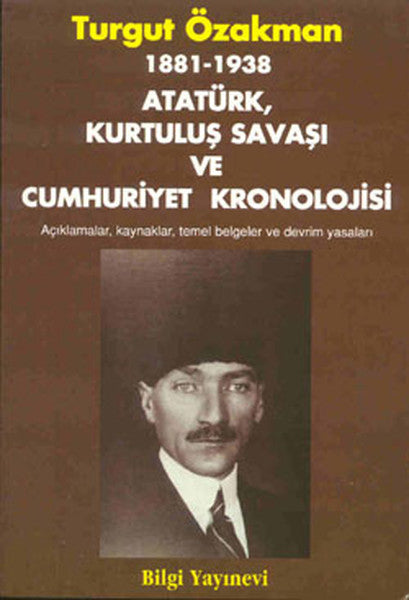 1881-1938 Atatürk, Kurtuluş Savaşı ve Cumhuriyet Kronolojisi Açıklamalar, Kaynaklar, Temel Belgeler-zoom-