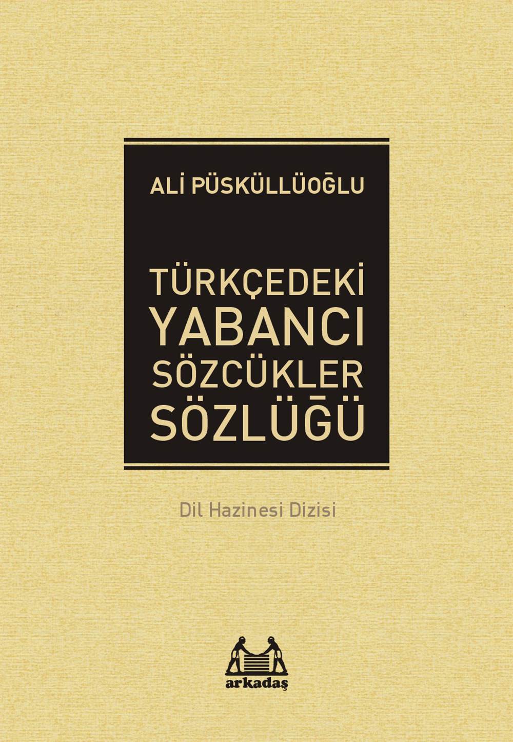 Türkçedeki Yabancı Sözcükler Sözlüğü
