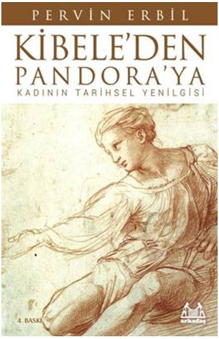 Kibele'den Pandora'ya / Kadının Tarihsel Yenilgisi-zoom-