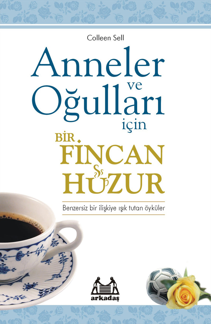 Anneler ve Oğulları  İçin Bir Fincan Huzur-zoom-