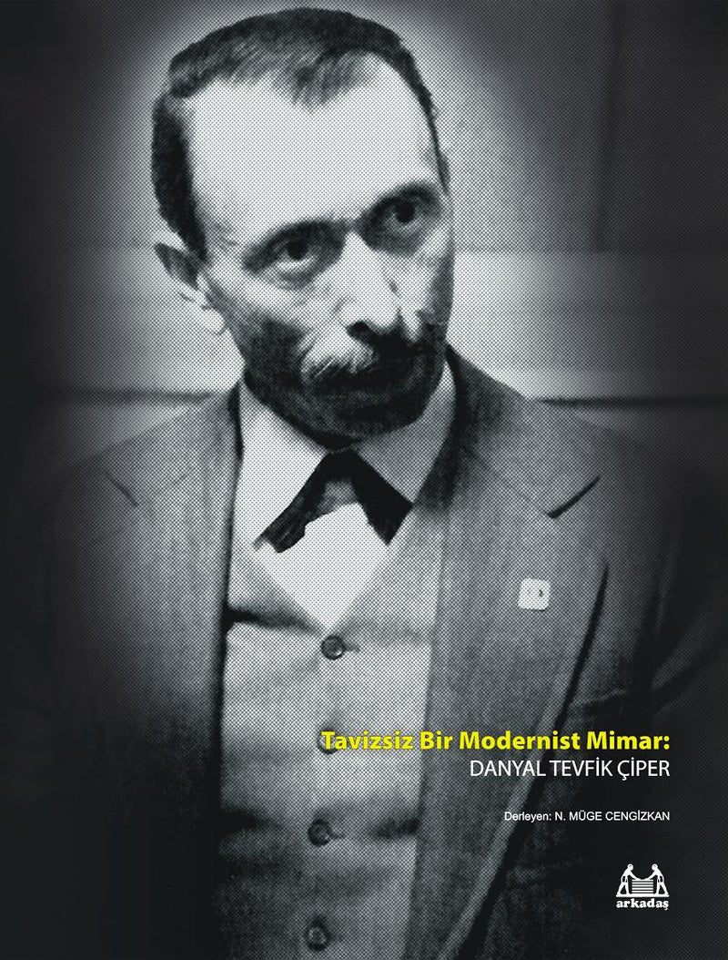 Tavizsiz Bir Modernist Mimar: Danyal Tevfik Çiper-zoom-