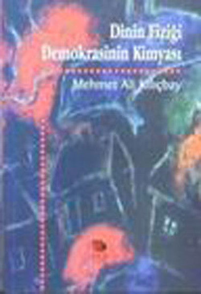 Dinin Fiziği Demokrasinin Kimyası-zoom-