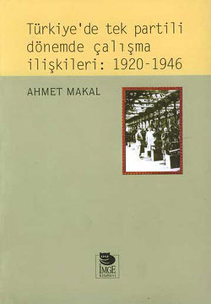 Türkiye’de Tek Partili Dönemde Çalışma İlişkileri: 1920 - 1946-zoom-
