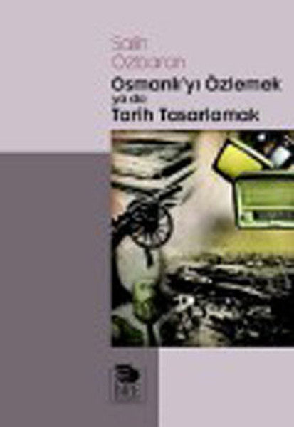 Osmanlı'yı Özlemek ya da Tarih Tasarlamak-zoom-