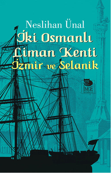 İki Osmanlı Liman Kenti İzmir ve Selanik-zoom-