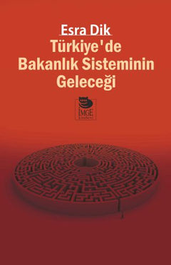 Türkiye’de Bakanlık Sisteminin Geleceği