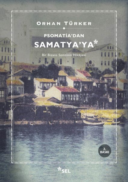 Psomati'dan Samatya'ya - Bir Bizans Semtinin Hikayesi-zoom-