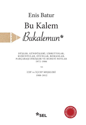 Bu Kalem Bukalemun - Düşler, Gündüşleri, Librettolar, Kuruntular, Oyunlar, Romanlar, Parçabaşı Dikiş-zoom-