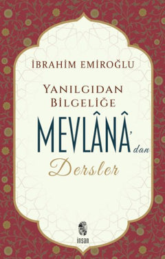 Yanlış Düşünce ve Davranışlar Karşısında Mevlana