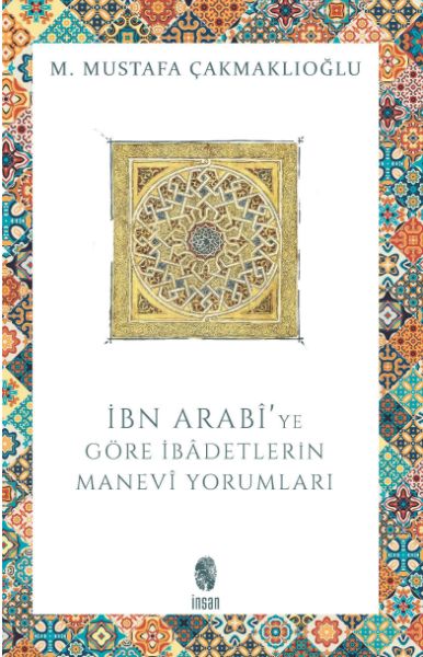 İbn Arabi'ye Göre İbadetlerin Manevi Yorumları