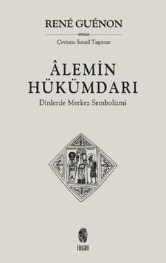 Alemin Hükümdarı  Dinlerde Merkez Sembolizmi