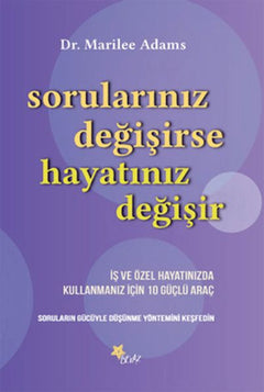 Sorularınız Değişirse Hayatınız Değişir