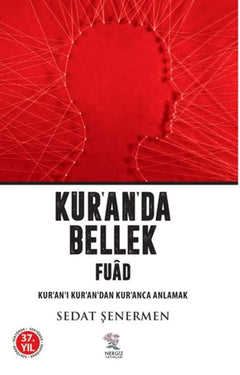 Kur'an'da Bellek Fuad / Kur'an-ı Kur'an'dan Kur'anca Anlamak