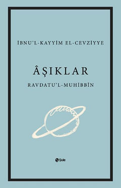Aşıklar Kitabı Ravdatu'l - Muhibbin ve Nuzhatu'l - Muştakin