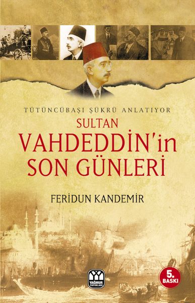 Sultan Vahdeddin’in Son Günleri-zoom-