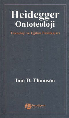 Heidegger/Ontoteoloji - Teknoloji Ve Eğitim Politikaları