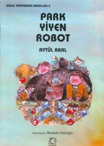 Park Yiyen Robot - Güzel Dünyamıza Masallar 3-zoom-