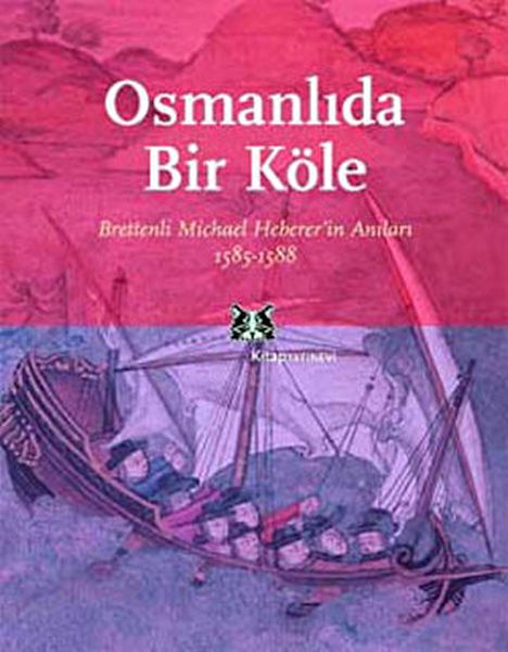 Osmanlı'da Bir Köle Brettenli Michael Bretten'in Anıları 1585-1588-zoom-