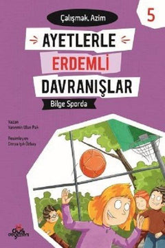 Ayetlerle Erdemli Davranışlar 5 - Bilge Sporda Çalışmak - Azim