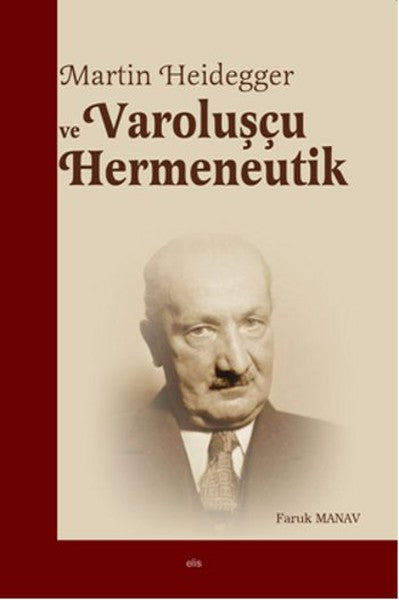 Martin Heidegger ve Varoluşçu Hermeneutik-zoom-