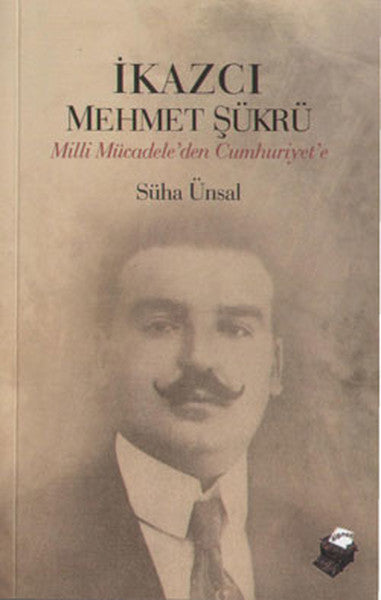 İkazcı Mehmet Şükrü / Milli Mücadeleden Cumhuriyet'e-zoom-