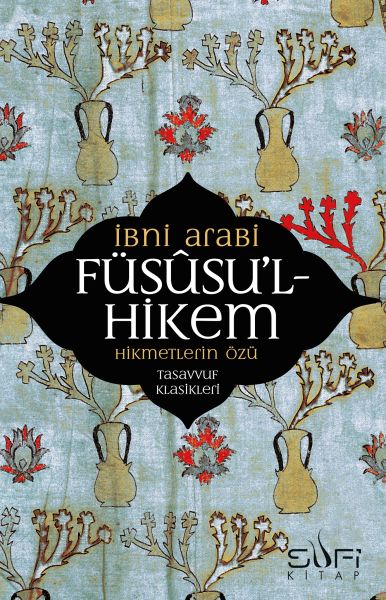 Füsusu’l-Hikem Hikmetlerin Özü-zoom-