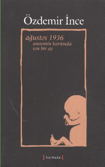Ağustos 1936 Annemin Karnında Son Bir Ay-zoom-