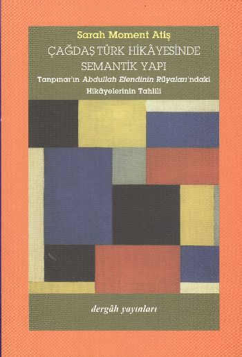 Çağdaş Türk Hikayesinde Semantik Yapı (Tanpınar'ın Abdullah Efendinin Rüyaları'ndaki Hikayelerinin T-zoom-