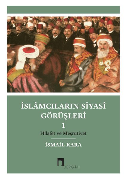 İslamcıların Siyasi Görüşleri I Hilafet ve Meşrutiyet-zoom-