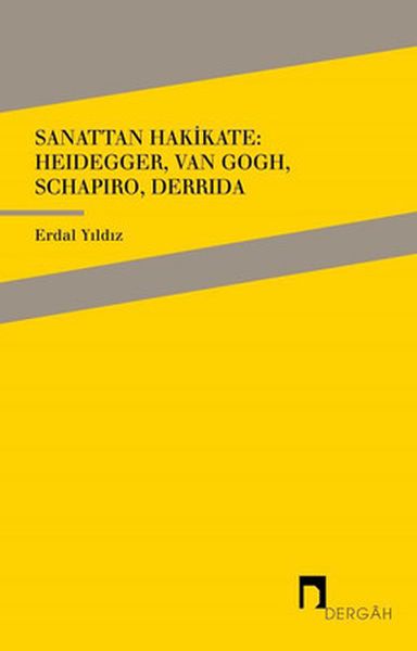 Sanattan Hakikate: Heidegger, Van Gogh, Schapiro, Derrida-zoom-