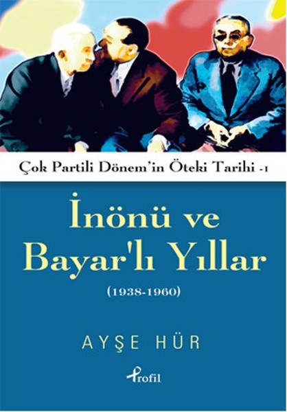 İnönü ve Bayarlı Yıllar 1938 - 1960-zoom-