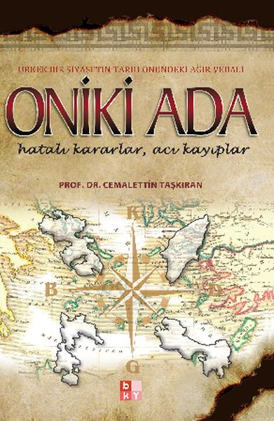 Oniki Ada - Ürkek Bir Siyasetin Tarih Önündeki Ağır Vebali-zoom-