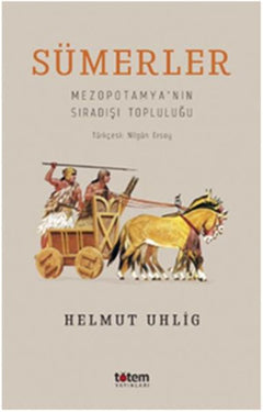 Sümerler - Mezopotamya'nın Sıradışı Topluluğu
