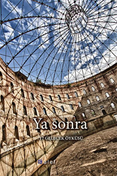 Ya Sonra - 17 Gelecek Öyküsü