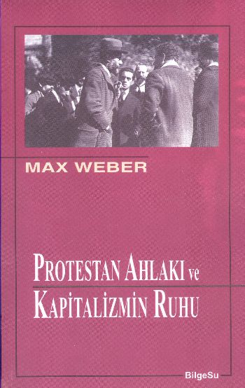 Protestan Ahlakı ve Kapitalizmin Ruhu-zoom-