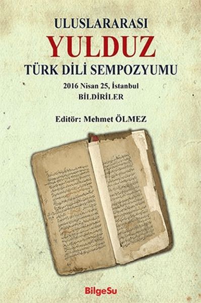 Uluslararası Yulduz Türk Dili Sempozyumu 2016 Nisan, 25 İstanbul Bildiriler