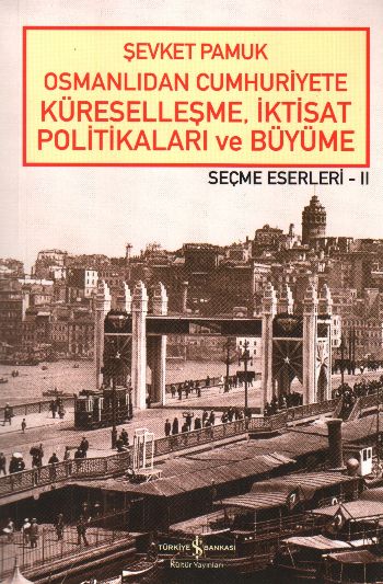 Osmanlıdan Cumhuriyete Küreselleşme,İktisat Politikaları ve Büyüme-Seçme Eserleri 2-zoom-