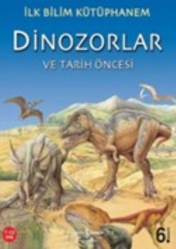İlk Bilim Kütüphanem Dinozorlar ve Tarih Öncesi-zoom-
