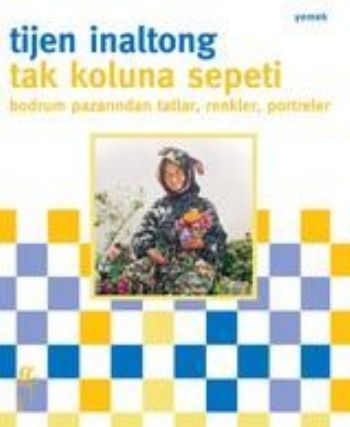 Tak Koluna Sepeti Bodrum Pazarından Tatlar, Renkler, Portreler-zoom-