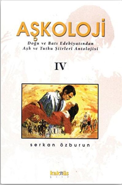 Aşkoloji 4. Cilt Doğu ve Batı Edebiyatından Aşk ve Tutku Şiirleri Antolojisi-zoom-