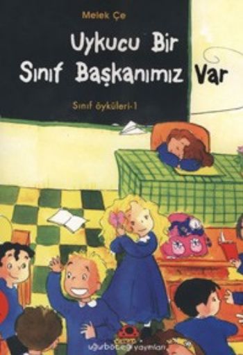 Uykucu Bir Sınıf Başkanımız Var - Sınıf Öyküleri 1-zoom-